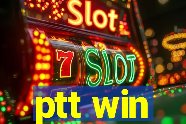 ptt win